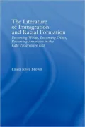 The Literature of Immigration and Racial Formation