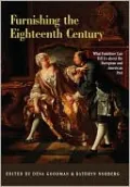 Furnishing the Eighteenth Century: What Furniture Can Tell Us about the European and American Past