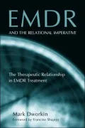 EMDR and the Relational Imperative:The Therapeutic Relationship in EMDR Treatment