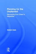 Planning for the Unplanned: Recovering from Crises in Megacities