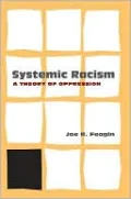 Systemic Racism: A Theory of Oppression
