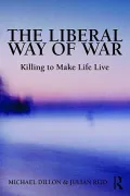 The Liberal Way of War : The Martial Face of Global Biopolitics