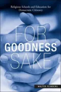 For Goodness Sake: Religious Schools and Education for Democratic Citizenry