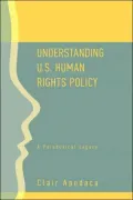 The Paradoxes of U.S. Human Rights Policy