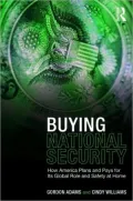 Buying National Security: How America Plans and Pays for Its Global Role and Safety at Home