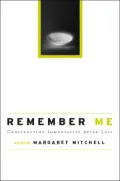 Remember Me: Socially Constructing Life After Death