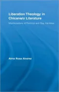 Liberation Theology in Chicana/O Literature: Manifestations of Feminist and Gay Identities