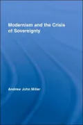 Modernism and the Crisis of Sovereignty, Vol. 1