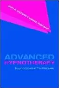 Advanced Hypnotherapy: Hypnodynamic Techniques