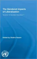 The Gendered Impacts of Liberalization Policies: Towards 'embedded' Liberalism?