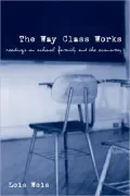 The Way Class Works: Readings on School, Family, and the Economy