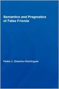 Semantics and Pragmatics of False Friends