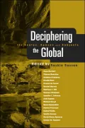Decphering the Global: Its Scales, Spaces and Subjects