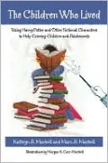 The Children Who Lived: Using Harry Potter And Other Fictional Characters To Help Grieving Children and Adolescents