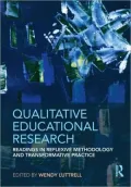 Qualitative Educational Research: Readings in Reflexive Methodology and Transformative Practice