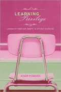 Learning Privilege: Lessons of Power and Identity in Affluent Schooling