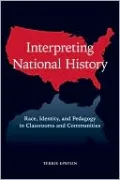 Interpreting National History: Race, Identity, and Pedagogy in Classrooms and Communities