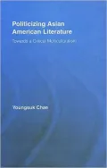 Politicizing Asian American Literature: Towards a Critical Multiculturalism