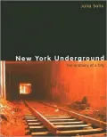 New York Underground: The Anatomy of a City