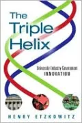 The Triple Helix: University-Industry-Government Innovation in Action