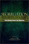 Segregation: The Rising Costs for America