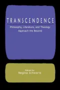 Transcendence: Philosophy, Literature, and Theology Approach the Beyond