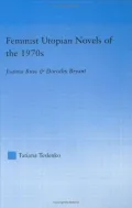 Feminist Utopian Novels of the 1970s: Joanna Russ and Dorothy Bryant