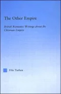 The Other Empire: British Romantic Writings about the Ottoman Empire