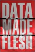 Data Made Flesh: Embodying Information
