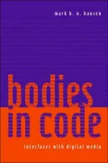 Bodies in Code: Interfaces with Digital Media