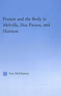 Protest and the body in Melville, Dos Passos, and Hurston