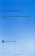 Racial Blasphemies: Religious Irreverence and Race in American Literature