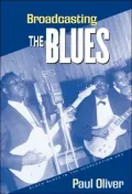 Broadcasting the Blues: Black Blues in the Segretation Era
