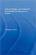 Liberal Rights and Political Culture Envisioning Democracy in China