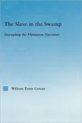 The Slave in the Swamp: Disrupting the Plantation Narrative