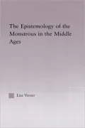 The Epistemology of the Monstrous in the Middle Ages