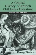 A Critical History of French Children's Literature: 1600-1830, Vol. 1