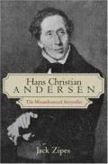 Hans Christian Andersen: The Misunderstood Storyteller