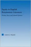 The Concept of Equity in English Renaissance Literature: Thomas More's Utopian and Edmund Spencer's the Faerie Queen