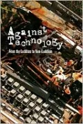 Against Technology: From the Luddites to Neo-Luddism