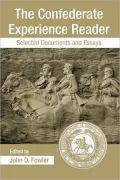 The Confederate Experience Reader: Selected Documents and Essays