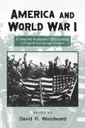 America and World War I : A Select Annotated Bibliography of English-Language Sources