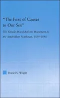 The First of Causes to Our Sex