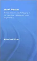 Novel Notions: Medical Discourse and the Mapping of the Imagination in Eighteenth-Century English Fiction