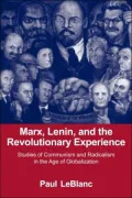 Marx, Lenin, and the Revolutionary Experience: Studies of Communism and Radicalism in an Age of Globalization