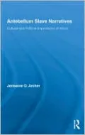 Antebellum Slave Narratives: Cultural and Political Expressions of Africa