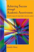 Achieving Success through Academic Assertiveness: Real life strategies for today's students, Vol. 1