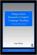 Doing Action Research in English Language Teaching: A Guide for Practitioners
