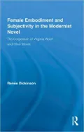 Female Embodiment and Subjectivity in the Modernist Novel: The Corporeum of Virginia Woolf and Olive Moore