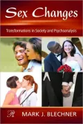 Sex Changes: Transformations in Society and Psychoanalysis